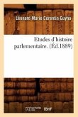 Etudes d'Histoire Parlementaire. (Éd.1889)