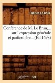 Conférence de M. Le Brun Sur l'Expression Générale Et Particulière (Éd.1698)