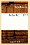 La Houille (Éd.1869) - Tissandier, Gaston