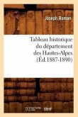 Tableau Historique Du Département Des Hautes-Alpes (Éd.1887-1890)