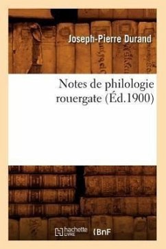Notes de Philologie Rouergate (Éd.1900) - Durand, Joseph-Pierre