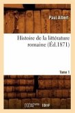 Histoire de la Littérature Romaine. Tome 1 (Éd.1871)