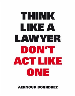 Think like a Lawyer Dont't act like One - Bourdrez, Aernoud