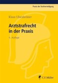 Arztstrafrecht in der Praxis Arztstrafrecht in der Praxis