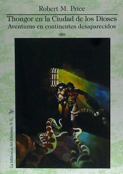 Thongor en la ciudad de los dioses : aventuras en continentes desaparecidos - Price, Robert M.