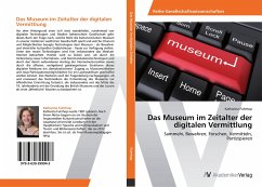 Das Museum im Zeitalter der digitalen Vermittlung - Fuhrhop, Katharina