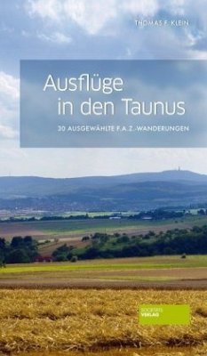 Ausflüge in den Taunus - Klein, Thomas F.