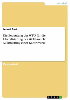 Die Bedeutung der WTO für die Liberalisierung des Welthandels: Aufarbeitung einer Kontroverse - Borin, Leonid