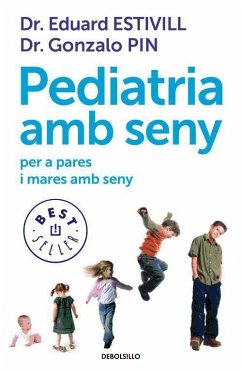 Pediatria amb seny per a pares amb seny - Estivill, Eduard; Pin Arboledas, Gonzalo