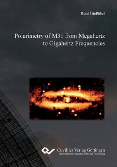 Polarimetry of M31 from Megahertz to Gigahertz Frequencies - Gießübel, René