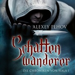 Schattenwanderer / Die Chroniken von Siala Bd.1 (MP3-Download) - Pehov, Alexey