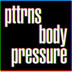 Body Pressure - Pttrns