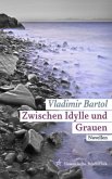 Zwischen Idylle und Grauen