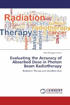 Evaluating the Accuracy of Absorbed Dose in Photon Beam Radiotherapy - Anjulo, Wondimagegn