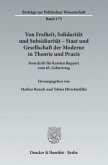Von Freiheit, Solidarität und Subsidiarität - Staat und Gesellschaft der Moderne in Theorie und Praxis.