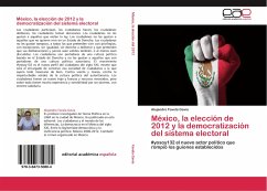 México, la elección de 2012 y la democratización del sistema electoral - Favela Gavia, Alejandro