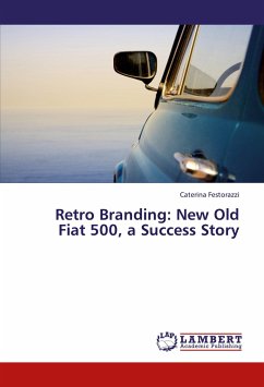 Retro Branding: New Old Fiat 500, a Success Story - Festorazzi, Caterina