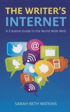 The Writer's Internet: A Creative Guide to the World Wide Web - Watkins, Sarah-Beth