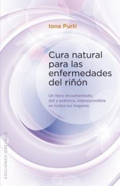 Cura Natural Para Las Enfermedades del Rinon - Purti, Iona; Purtai, Iona