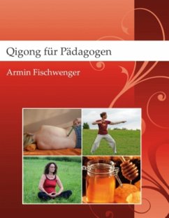 Qigong für Pädagogen - Fischwenger, Armin
