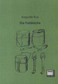 Die Feldküche - Kux, Auguste
