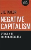 Negative Capitalism: Cynicism in the Neoliberal Era