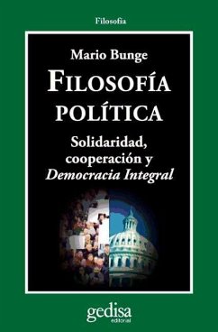 Filosofía política : solidaridad, cooperación y democracia integral - Bunge, Mario Augusto