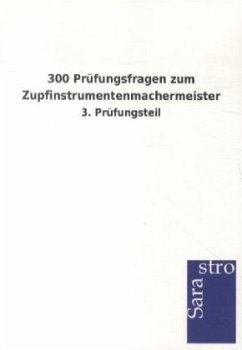 300 Prüfungsfragen zum Zupfinstrumentenmachermeister - Sarastro Verlag