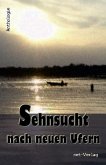 Sehnsucht nach neuen Ufern Sehnsucht nach neuen Ufern