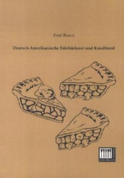 Deutsch-Amerikanische Feinbäckerei und Konditorei - Braun, Emil