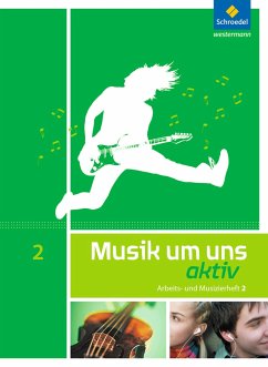 Musik um uns SI - Arbeits- und Musizierheft 2 (7.-9. Schuljahr) - Boggasch, Mirjam;Breitweg, Jörg;Lindenbaum, Walter;Sauter, Markus;Weber, Klaus