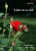 Liebe ist so viel Liebe ist so viel