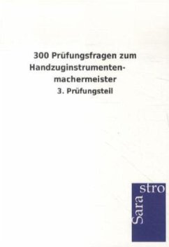 300 Prüfungsfragen zum Handzuginstrumenten- machermeister