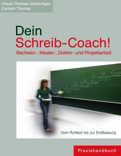 Dein Schreib-Coach! Bachelor-, Master-, Doktor- und Projektarbeit - Thomas-Johaentges, Ursula;Thomas, Carmen M.