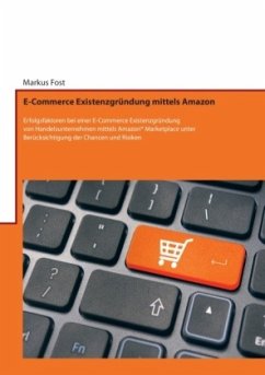E-Commerce Existenzgründung mittels Amazon - Fost, Markus