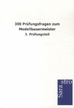 300 Prüfungsfragen zum Modellbauermeister - Sarastro Verlag