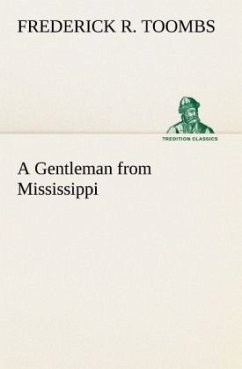 A Gentleman from Mississippi - Toombs, Frederick R.