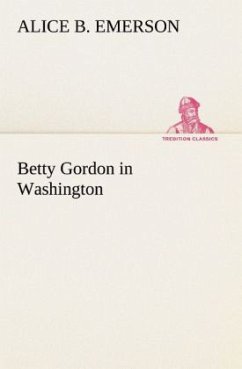 Betty Gordon in Washington - Emerson, Alice B.