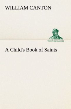 A Child's Book of Saints - Canton, William