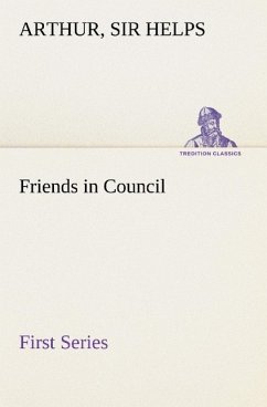 Friends in Council ¿ First Series - Helps, Arthur