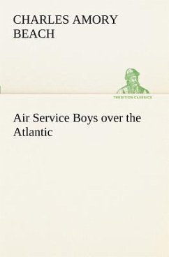 Air Service Boys over the Atlantic - Beach, Charles Amory