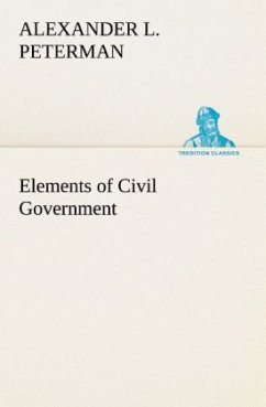 Elements of Civil Government - Peterman, Alexander L.