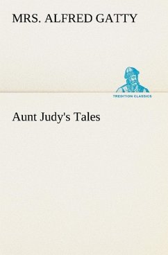 Aunt Judy's Tales - Gatty, Alfred