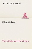 Ellen Walton The Villain and His Victims