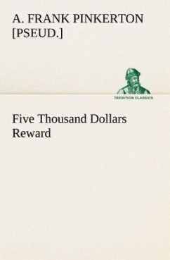 Five Thousand Dollars Reward - Pinkerton, A. Frank