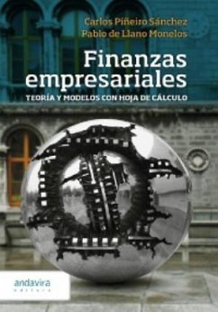 Finanzas empresariales : teoría y modelos con hoja de cálculo - Llano Monelos, Pablo de; Piñeiro Sánchez, Carlos