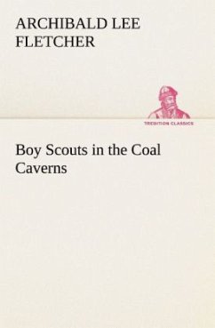 Boy Scouts in the Coal Caverns - Fletcher, Archibald Lee