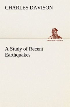 A Study of Recent Earthquakes - Davison, Charles