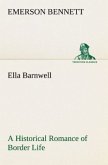 Ella Barnwell A Historical Romance of Border Life