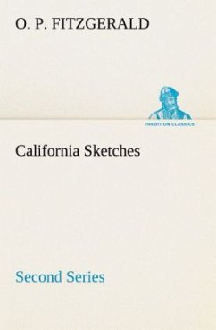 California Sketches, Second Series - Fitzgerald, O. P.